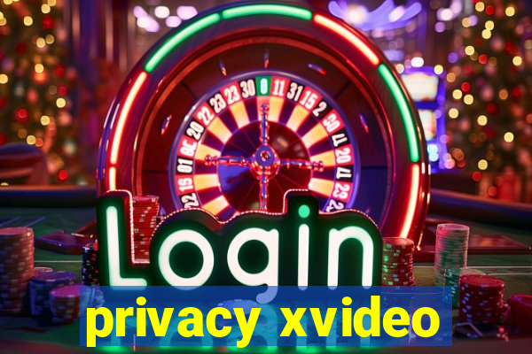 privacy xvideo